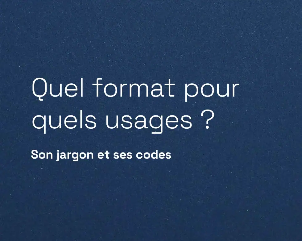 Question sur le format de fichier adapté à chaque usage et ses codes spécifiques.